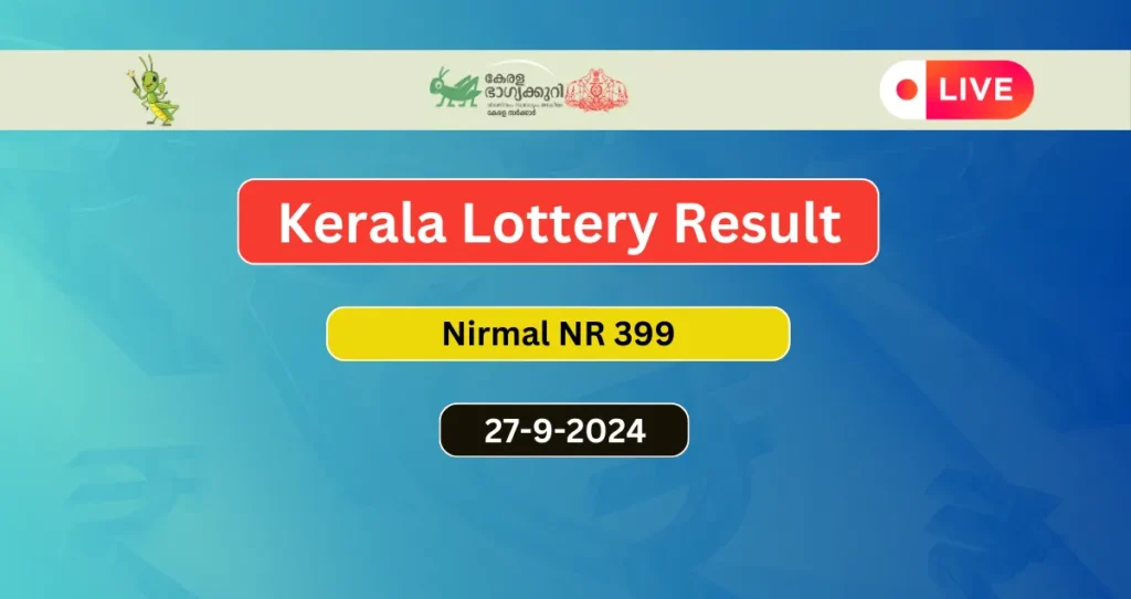 Live: Kerala Lottery Result Today 27-9-2024 Nirmal NR 399