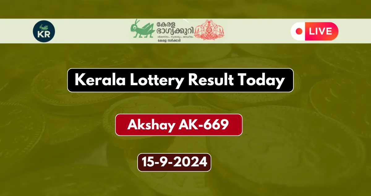 Kerala Lottery Result Today 15-9-2024: Akshay AK-669