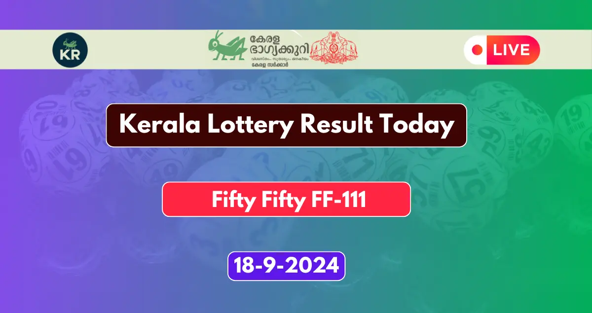 Kerala Lottery Result 18.9.2024 Fifty Fifty FF-111 Today