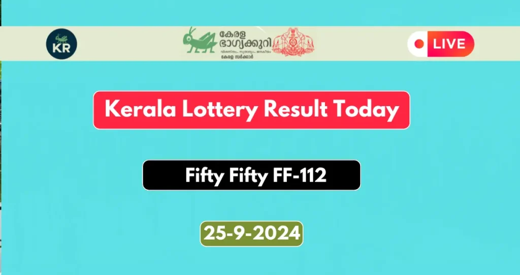  Kerala Lottery Result 25.9.2024 Fifty Fifty FF-112 Today