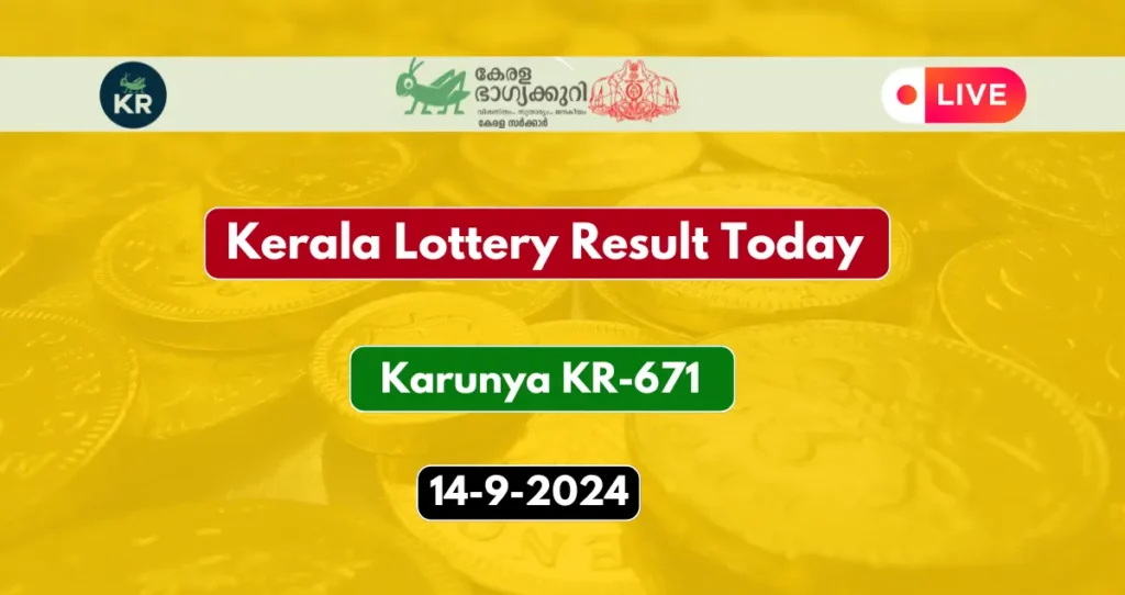 Kerala Lottery Result Today 14-9-2024: Karunya KR-671