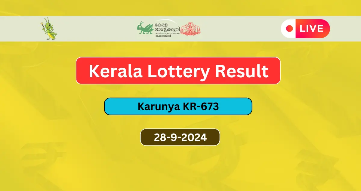 Kerala Lottery Result Today 28-9-2024: Karunya KR-673