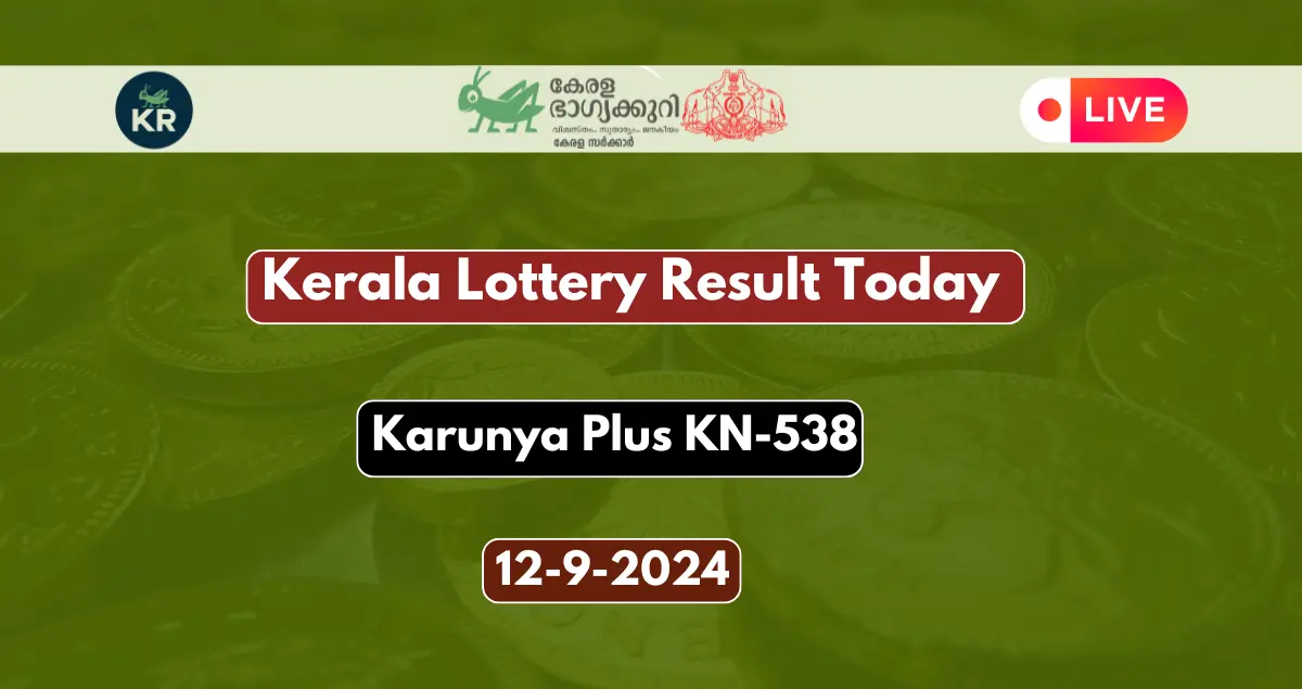 Kerala Lottery Result Today 12-9-2024: Karunya Plus KN-538