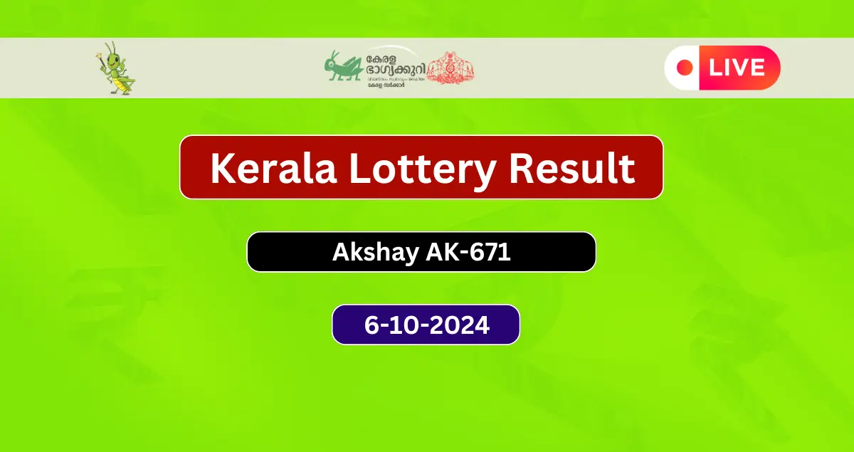 Kerala Lottery Result Today 6-10-2024: Akshay AK-671