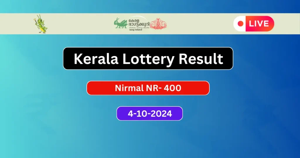 Kerala Lottery Result Today 4-10-2024 Nirmal NR 400