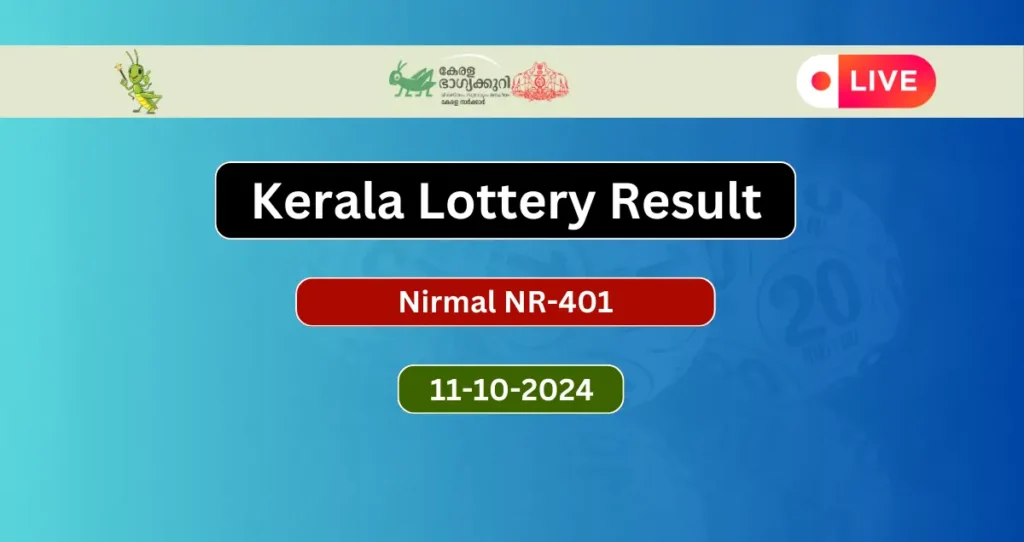 Kerala Lottery Result Today 11-10-2024 Nirmal NR 401