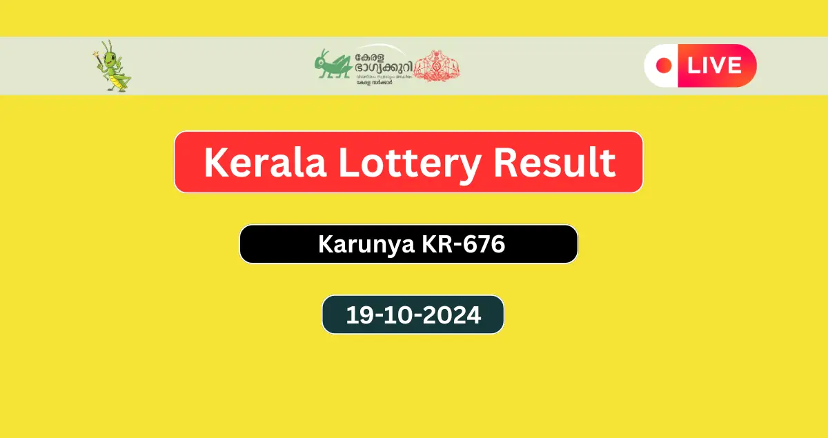 Kerala Lottery Result Today 19-10-2024: Karunya KR-676