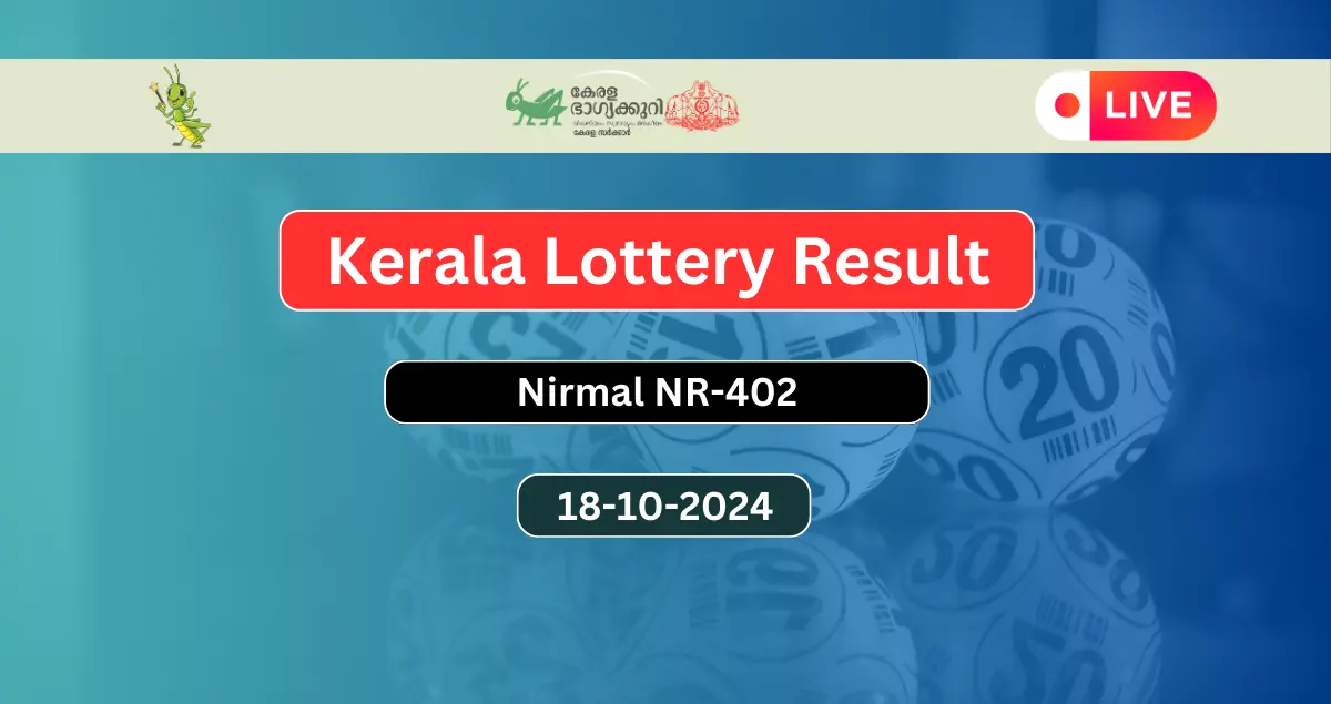 Kerala Lottery Result Today 18-10-2024 Nirmal NR 402