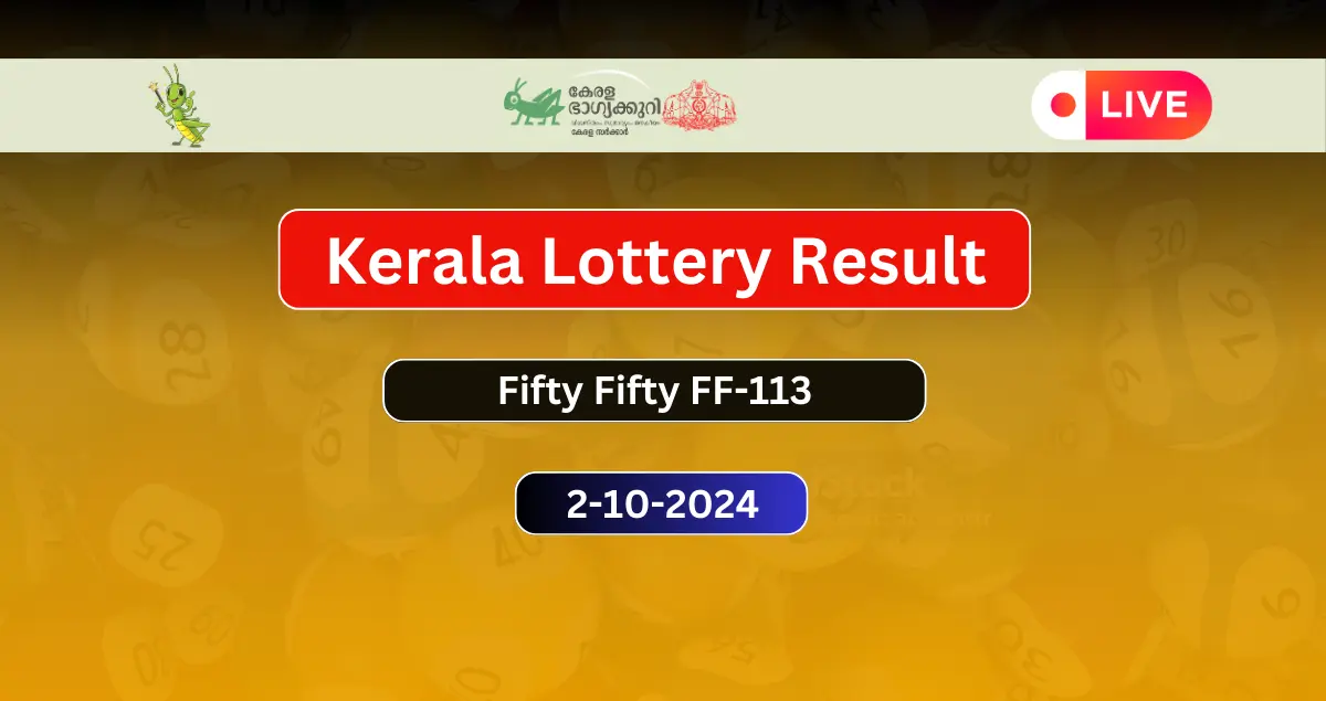 Kerala Lottery Result 2.10.2024 Fifty Fifty FF-113 Today