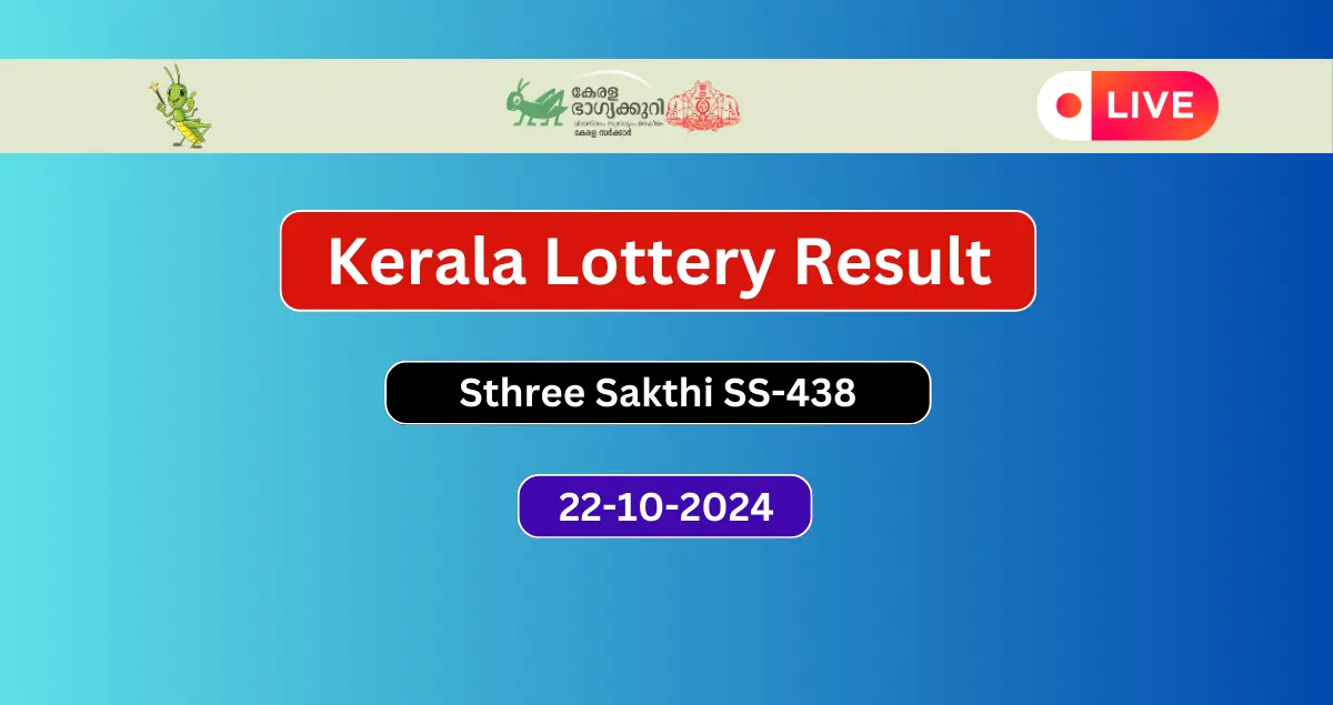 Kerala Lottery Result 22.10.2024 Sthree Sakthi SS-438 Today