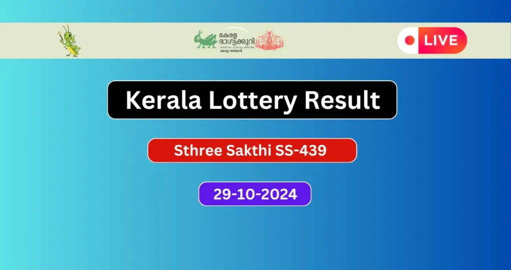 Kerala Lottery Result 29.10.2024 Sthree Sakthi SS-439 Today