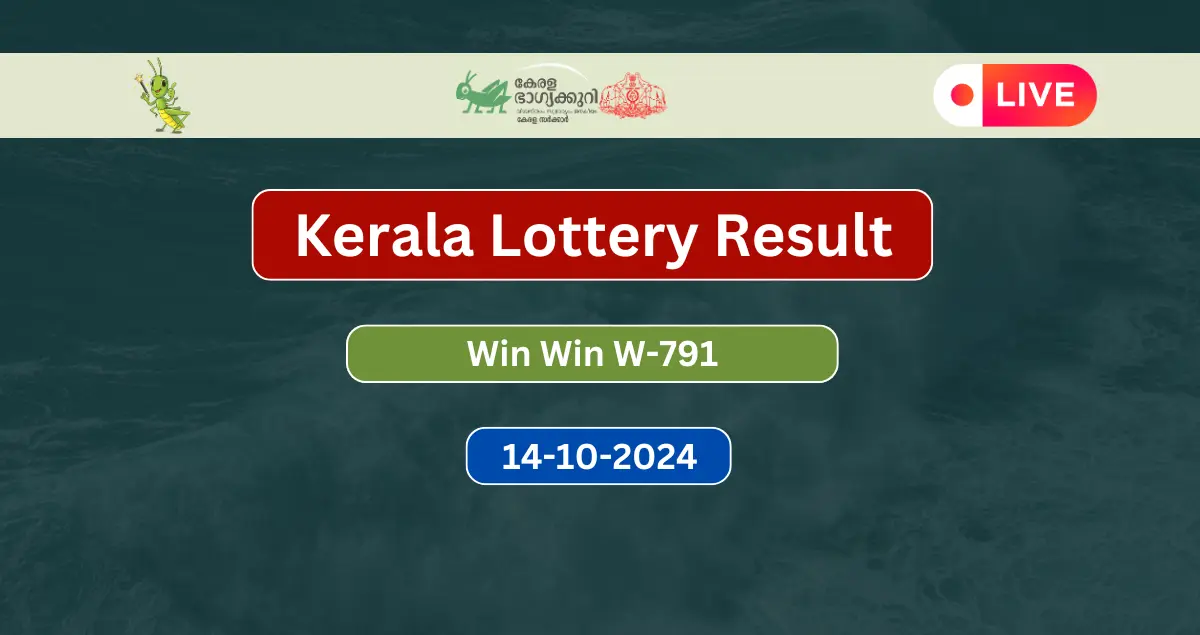 Kerala Lottery Result 14.10.2024 Win Win W-791 Today