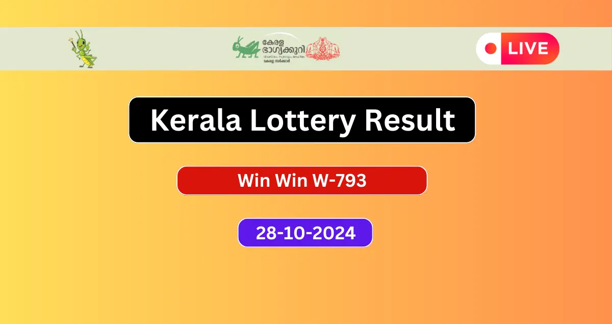 Kerala Lottery Result 28.10.2024 Win Win W-793 Today