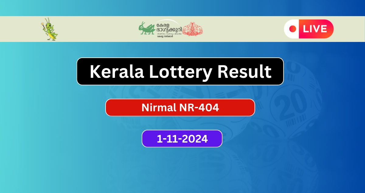 Kerala Lottery Result Today 1-11-2024 Nirmal NR 404