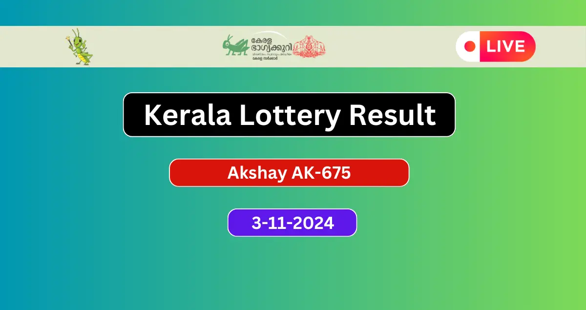 Kerala Lottery Result Today 3-11-2024: Akshay AK-675