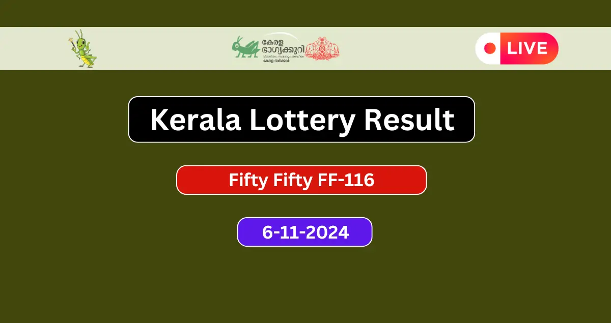 Kerala Lottery Result 6.11.2024 Fifty Fifty FF-116 Today