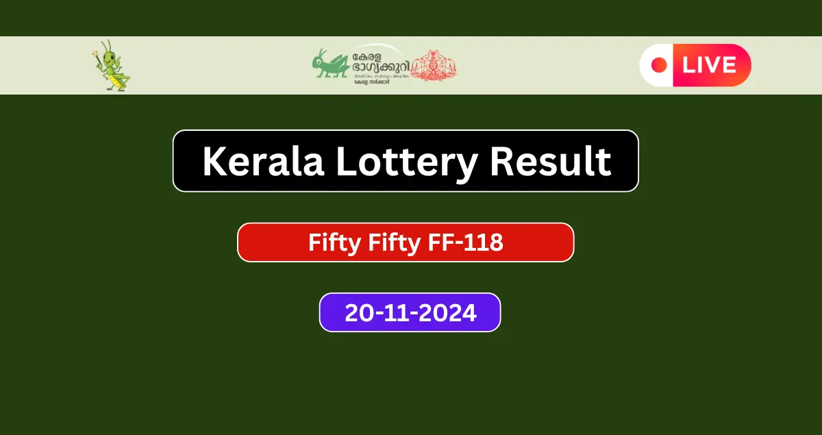 Kerala Lottery Result 20.11.2024 Fifty Fifty FF-118 Today