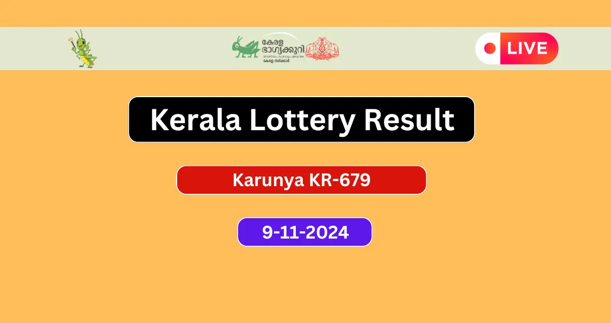 Kerala Lottery Result Today 9-11-2024: Karunya KR-679