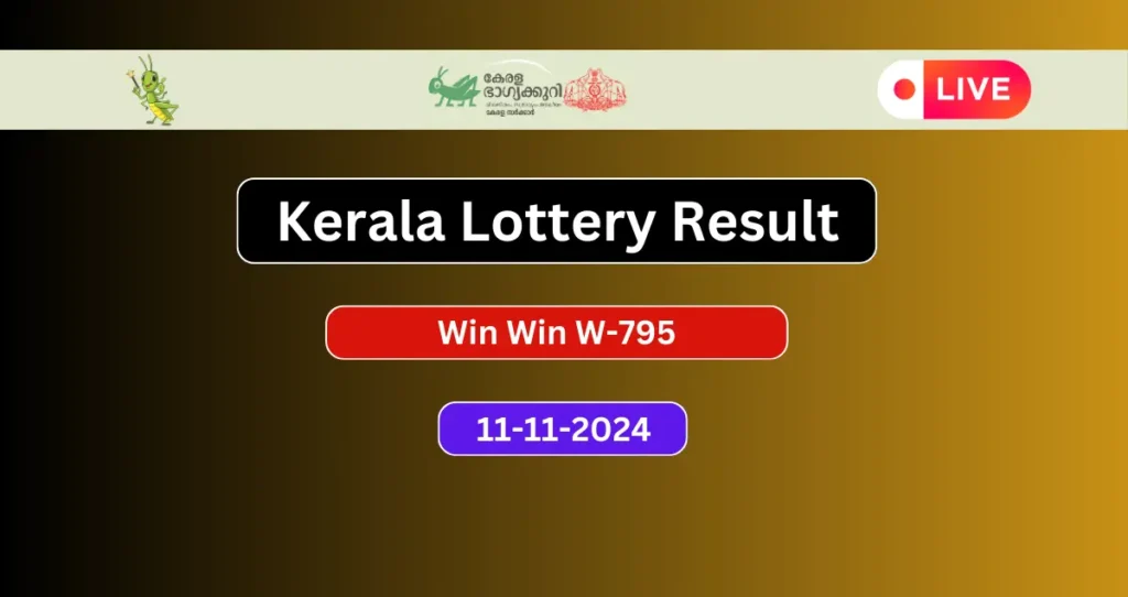 Kerala Lottery Result 11.11.2024 Win Win W-795 Today