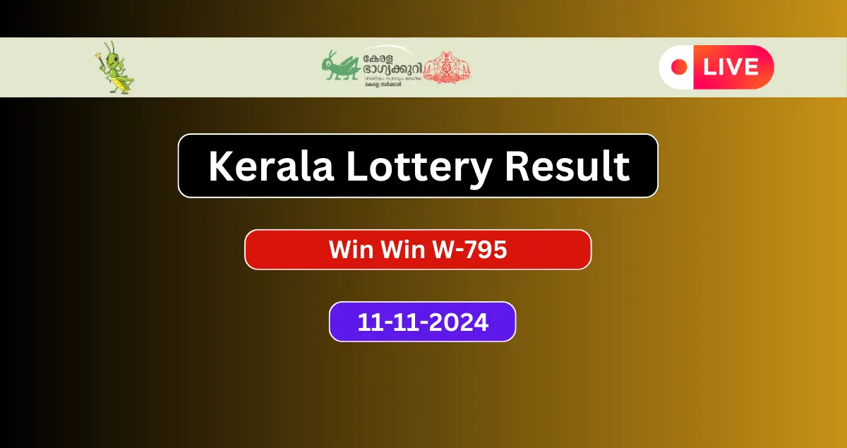 Kerala Lottery Result 11.11.2024 Win Win W-795 Today